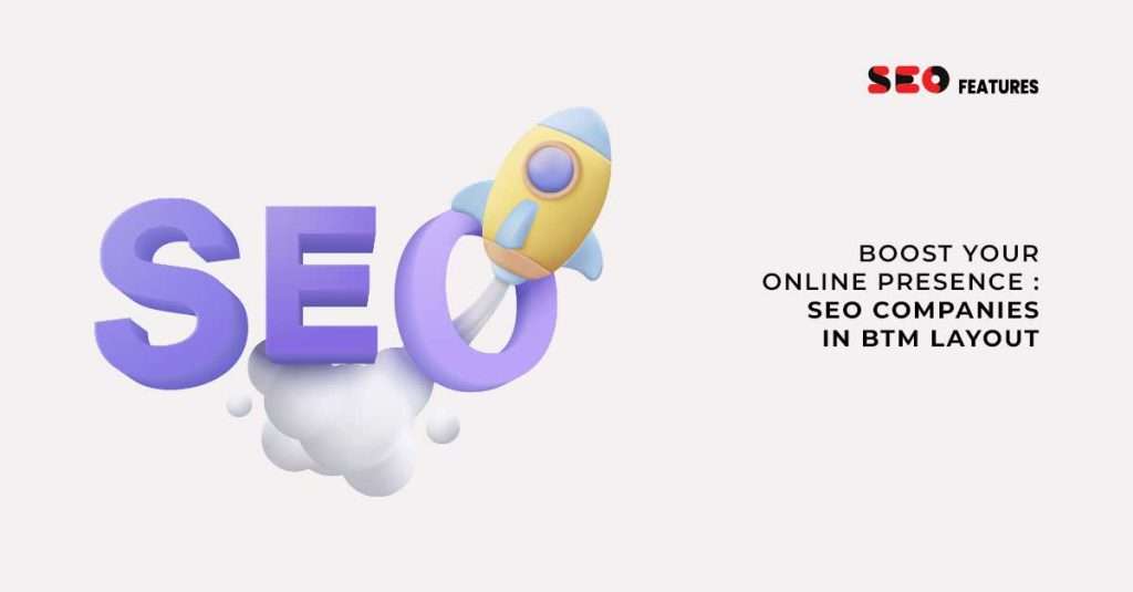 SEO Companies in BTM Layout